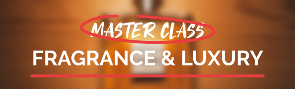 An Olfactory Immersion: Master Class "Fragrance & Luxury”