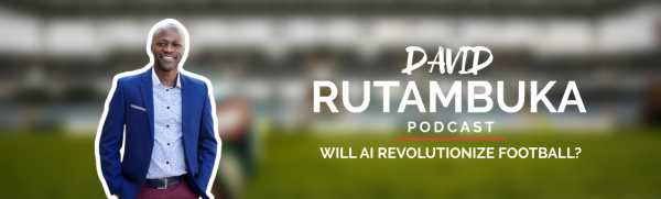 How AI is Revolutionizing Football: David Rutambuka at AFP