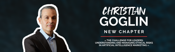 Strategic Frameworks for Ethical AI in Marketing: A New Chapter by Christian Goglin